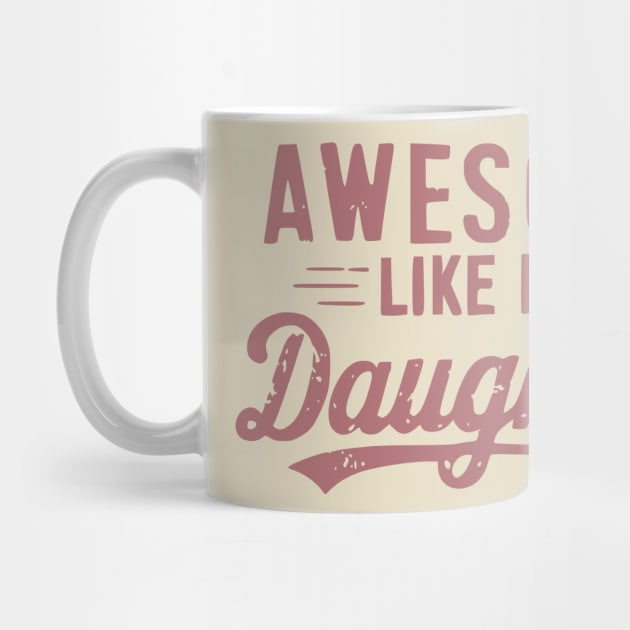 Awesome Like My Daughter by ArtistTee ⭐⭐⭐⭐⭐